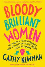 Bloody Brilliant Women af Cathy Newman