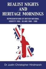 Realist Nights and Heritage Mornings af Dr Justin Christopher Hindmarsh