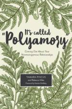 It's Called 'Polyamory' af Tamara Pincus