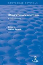Reival: China's Finance and Trade: A Policy Reader (1978) af Gordon A. Bennett