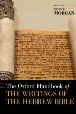 The Oxford Handbook of the Writings of the Hebrew Bible