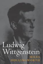 Ludwig Wittgenstein af Miles Hollingworth