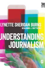 Understanding Journalism af Lynette Sheridan Burns