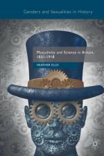 Masculinity and Science in Britain, 1831-1918