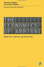 The Economics of Arrival af Katherine (Wellbeing Economy Alliance) Trebeck