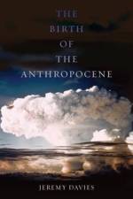 The Birth of the Anthropocene
