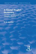 Revival: A Tibetan-English Dictionary (1934) af Heinrich August Jaeschke