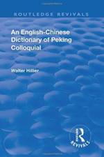 Revival: An English-Chinese Dictionary of Peking Colloquial (1945) af Walter Caine Hillier