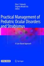 Practical Management of Pediatric Ocular Disorders and Strabismus