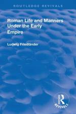 Revival: Roman Life and Manners Under the Early Empire (1913) af Ludwig Henrich Friedlaender
