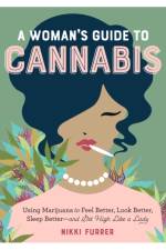 A Woman's Guide to Cannabis af Nikki Furrer