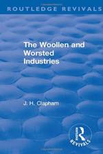 Revival: The Woollen and Worsted Industries (1907) af J. H. Clapham