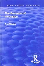 Revival: The Business of Insurance (1904) af Alexander Johnstone Wilson