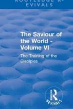 Revival: The Saviour of the World - Volume VI (1914) af Charlotte M. Mason