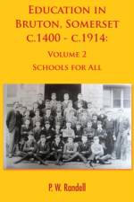 Education in Bruton, Somerset c.1400 - c.1914 af P.W. Randell