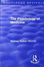 Revival: The Psychology of Medicine (1921) af Thomas Walker Mitchell