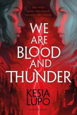 We Are Blood And Thunder af Kesia Lupo