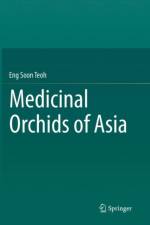 Medicinal Orchids of Asia af Eng Soon Teoh