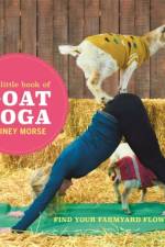 The Little Book of Goat Yoga af Lainey Morse