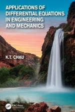 Applications of Differential Equations in Engineering and Mechanics af Kam Tim (Hong Kong Polytechnic University) Chau