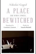 A Place Bewitched and Other Stories (riverrun editions) af Nikolai Gogol