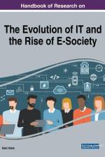 Handbook of Research on the Evolution of IT and the Rise of E-Society