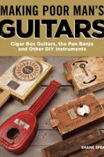 Making Poor Man's Guitars af Shane Speal