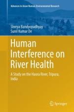 Human Interference on River Health af Sunil Kumar De