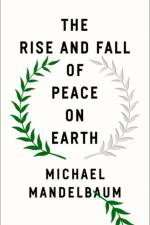 The Rise and Fall of Peace on Earth af Michael (Professor of Political Science Mandelbaum
