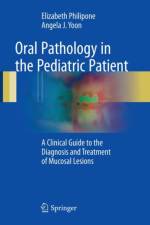 Oral Pathology in the Pediatric Patient af Elizabeth Philipone