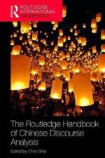 The Routledge Handbook of Chinese Discourse Analysis af Chris Shei