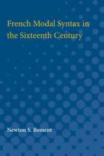 French Modal Syntax in the Sixteenth Century af Newton S. Bement