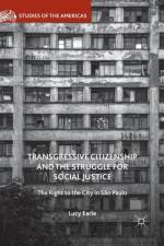 Transgressive Citizenship and the Struggle for Social Justice af Lucy Earle