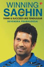 Winning Like Sachin af Devendra Prabhudesai