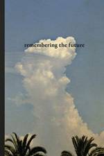 Remembering the Future