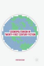 Cosmopolitanism in Twenty-First Century Fiction