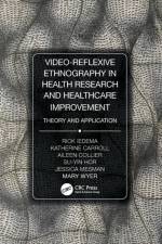 Video-Reflexive Ethnography in Health Research and Healthcare Improvement af Rick Iedema