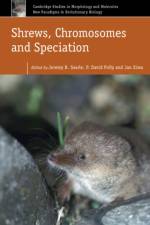 Shrews, Chromosomes and Speciation
