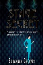 Stage Secret: A search for identity and a story of forbidden love af Susannah Greaves