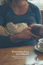 Breastfeeding and Media af Katherine A. Foss