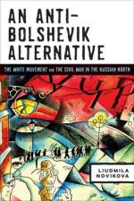 An Anti-Bolshevik Alternative af Liudmila Novikova