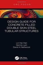 Design Guide for Concrete-filled Double Skin Steel Tubular Structures af Lin-Hai (Tsinghua University Han