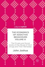 The Economics of Addictive Behaviours Volume III