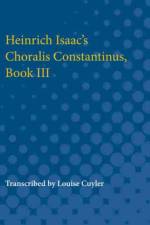 Heinrich Isaac's Choralis Constantinus, Book III af Heinrich Isaac