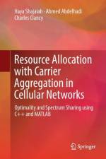 Resource Allocation with Carrier Aggregation in Cellular Networks af Ahmed Abdelhadi