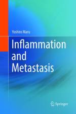 Inflammation and Metastasis af Yoshiro Maru