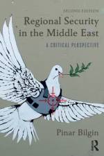 Regional Security in the Middle East af Pinar Bilgin
