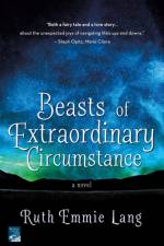Beasts of Extraordinary Circumstance af Ruth Emmie Lang