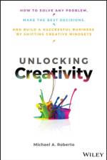 Unlocking Creativity af Michael A. Roberto