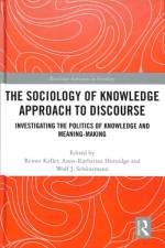 The Sociology of Knowledge Approach to Discourse